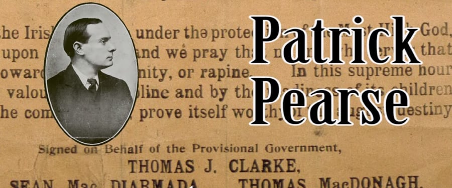 The Seven Signatories: Patrick Pearse