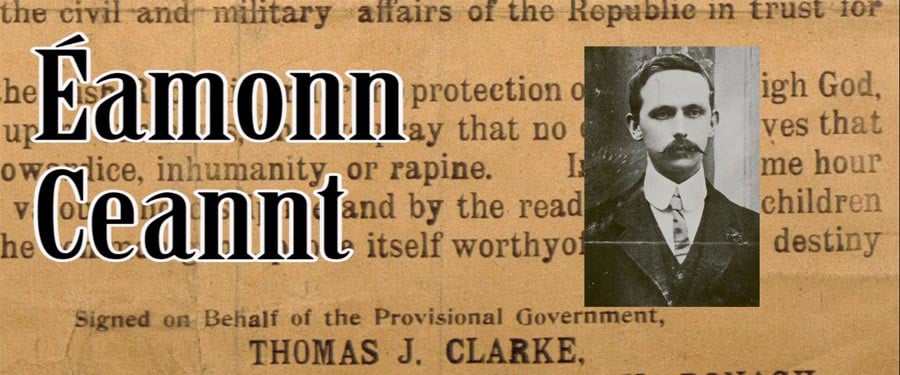 The Seven Signatories: Éamonn Ceannt