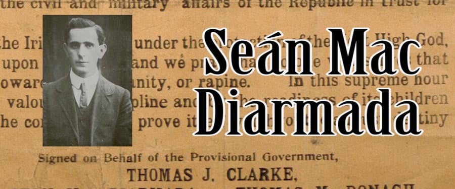 The Seven Signatories: Seán Mac Diarmada